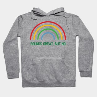 Sounds great but no funny introvert stay at home rainbow colorful Hoodie